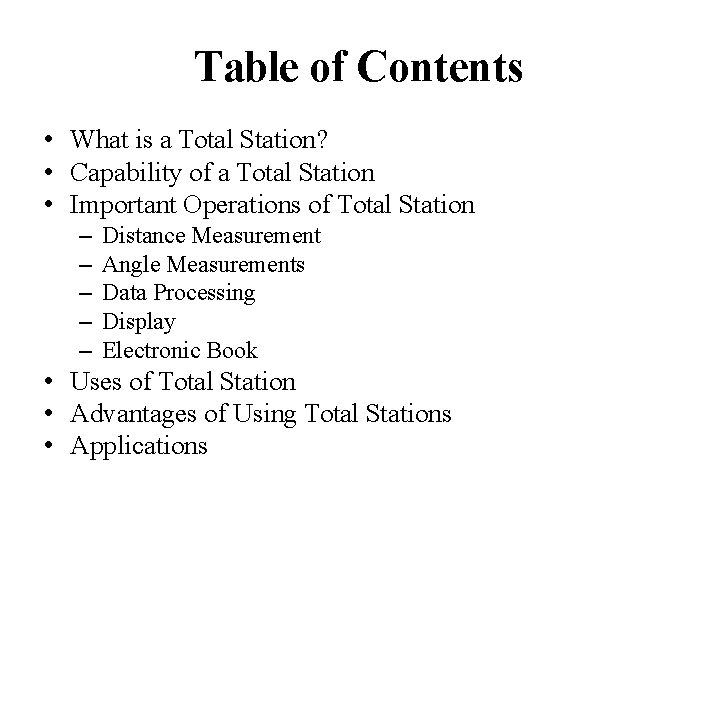Table of Contents • What is a Total Station? • Capability of a Total