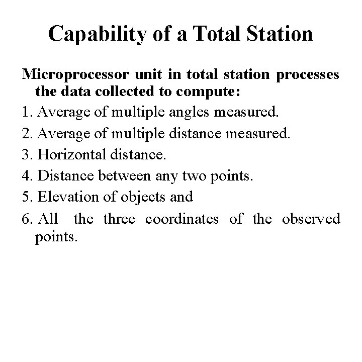 Capability of a Total Station Microprocessor unit in total station processes the data collected