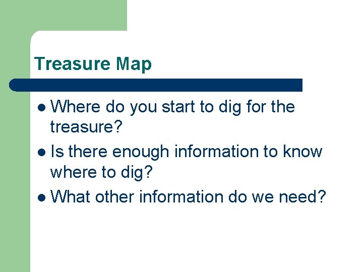 Treasure Map l Where do you start to dig for the treasure? l Is