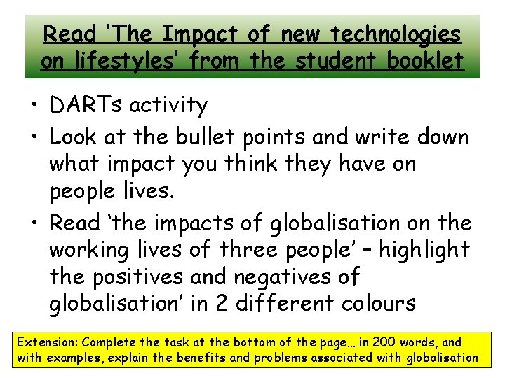 Read ‘The Impact of new technologies on lifestyles’ from the student booklet • DARTs