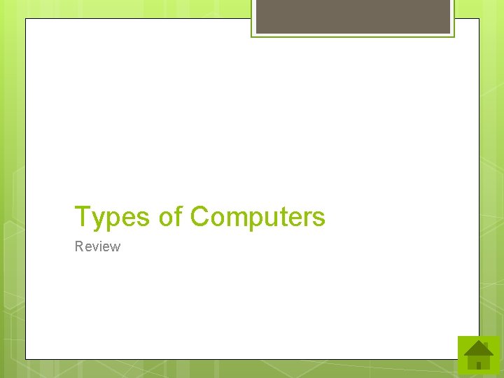 Types of Computers Review 
