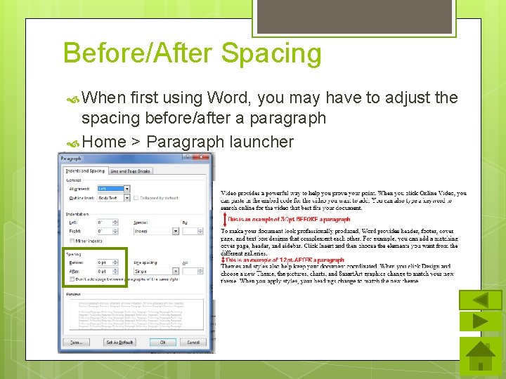 Before/After Spacing When first using Word, you may have to adjust the spacing before/after