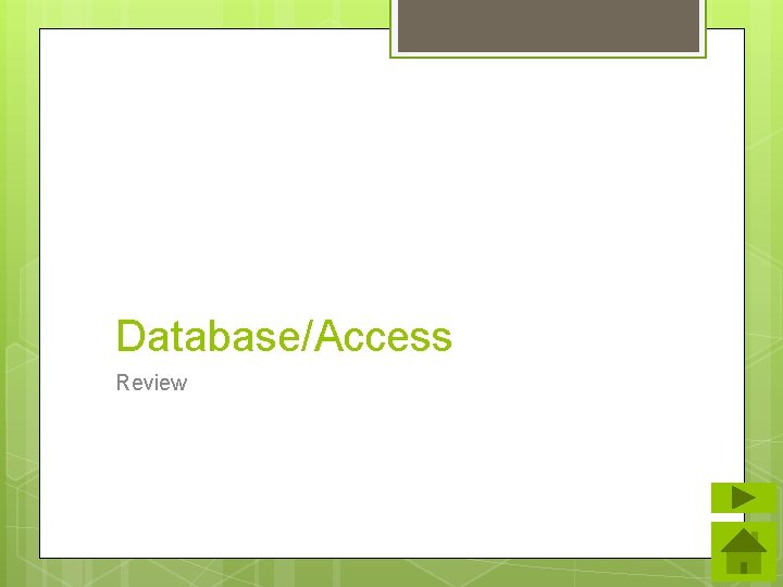 Database/Access Review 