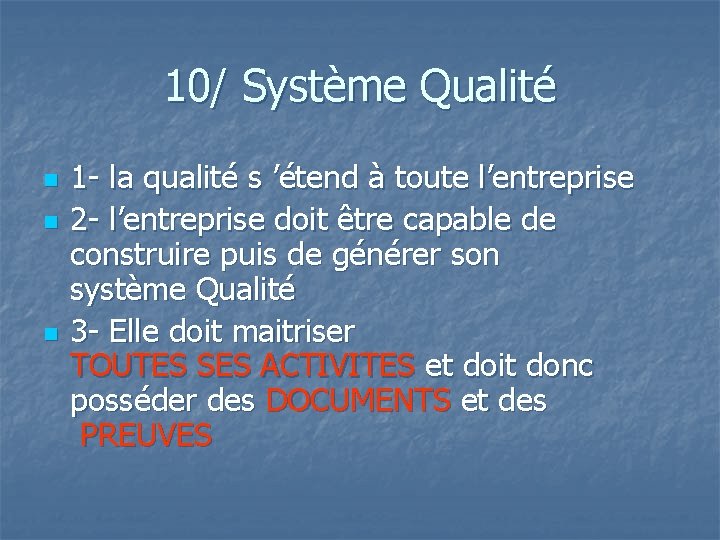 10/ Système Qualité n n n 1 - la qualité s ’étend à toute