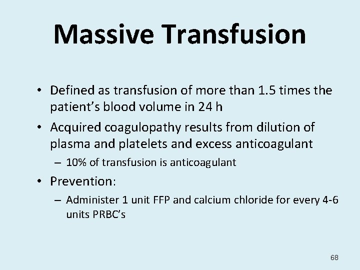 Massive Transfusion • Defined as transfusion of more than 1. 5 times the patient’s