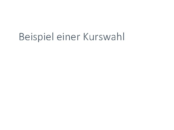 Beispiel einer Kurswahl 