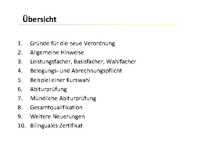 Übersicht 1. 2. 3. 4. 5. 6. 7. 8. 9. 10. Gründe für die