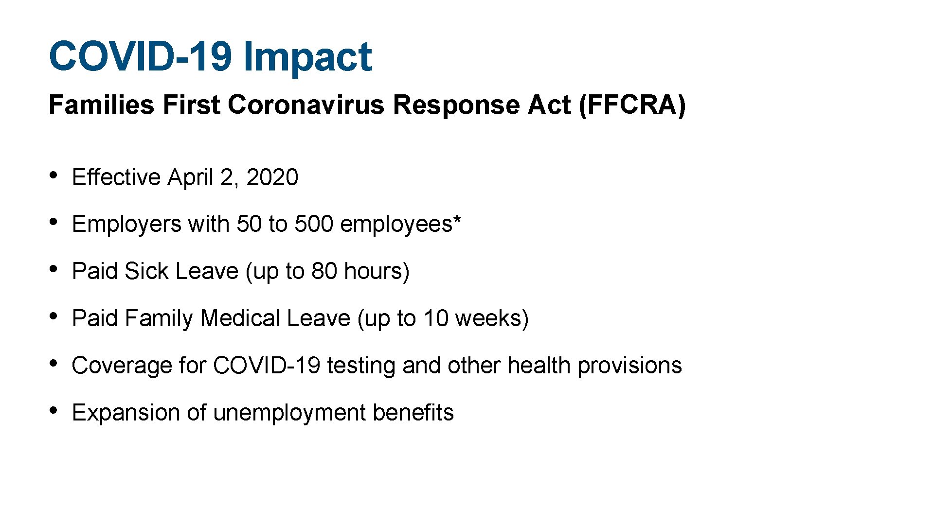 COVID-19 Impact Families First Coronavirus Response Act (FFCRA) • Effective April 2, 2020 •
