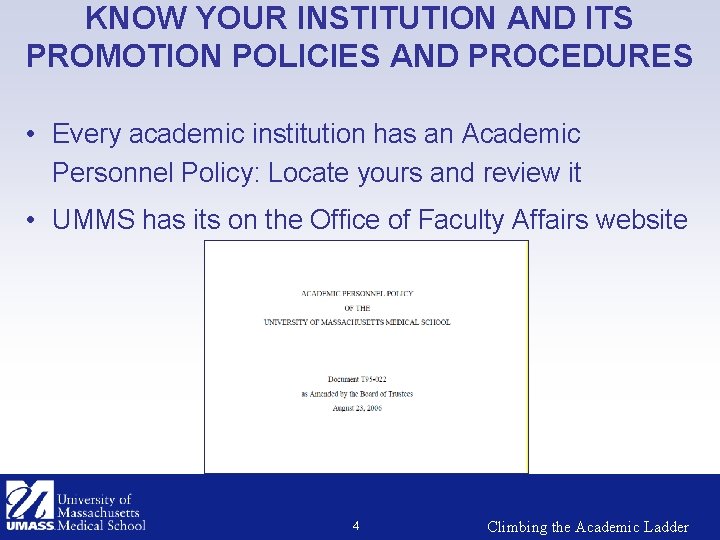 KNOW YOUR INSTITUTION AND ITS PROMOTION POLICIES AND PROCEDURES • Every academic institution has