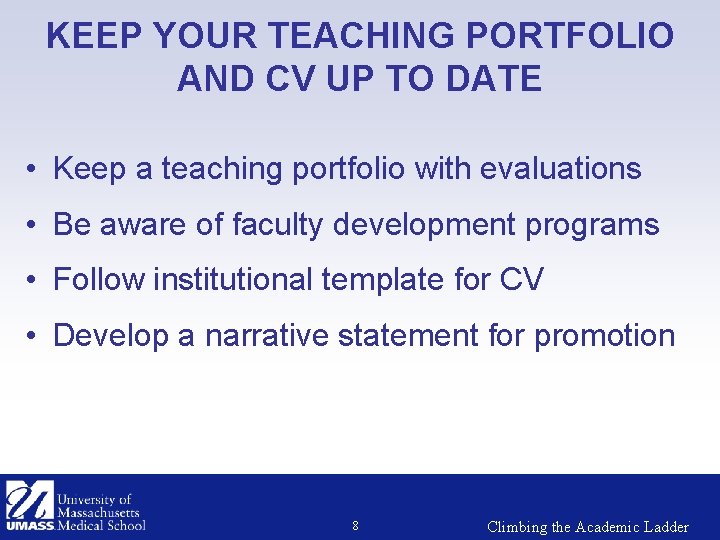 KEEP YOUR TEACHING PORTFOLIO AND CV UP TO DATE • Keep a teaching portfolio