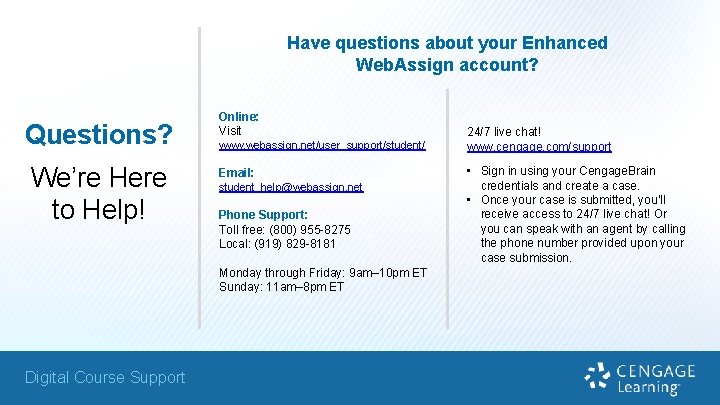 Have questions about your Enhanced Web. Assign account? Questions? We’re Here to Help! Online: