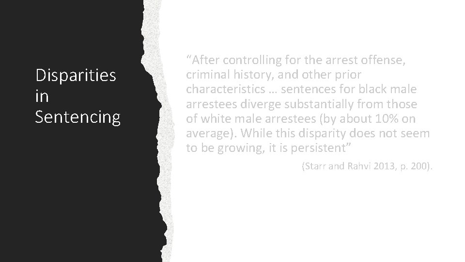 Disparities in Sentencing “After controlling for the arrest offense, criminal history, and other prior