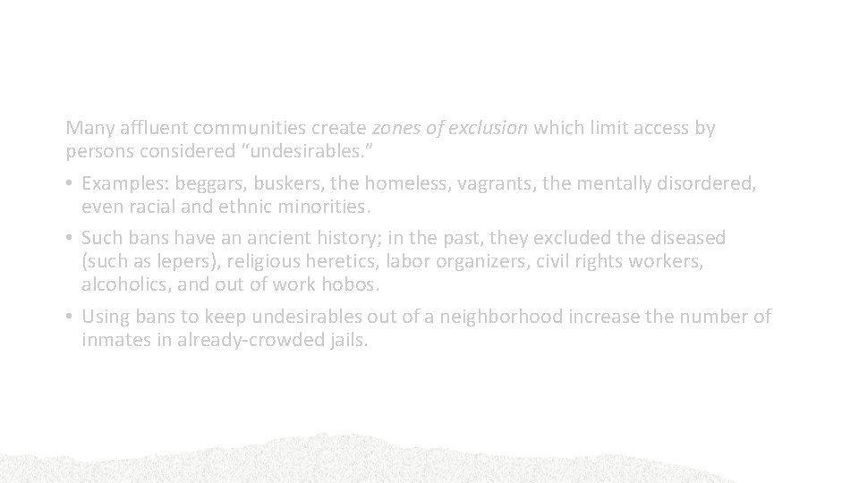 Banishing the Deviant from Public Life Many affluent communities create zones of exclusion which