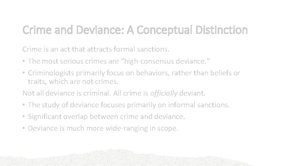 Crime and Deviance: A Conceptual Distinction Crime is an act that attracts formal sanctions.