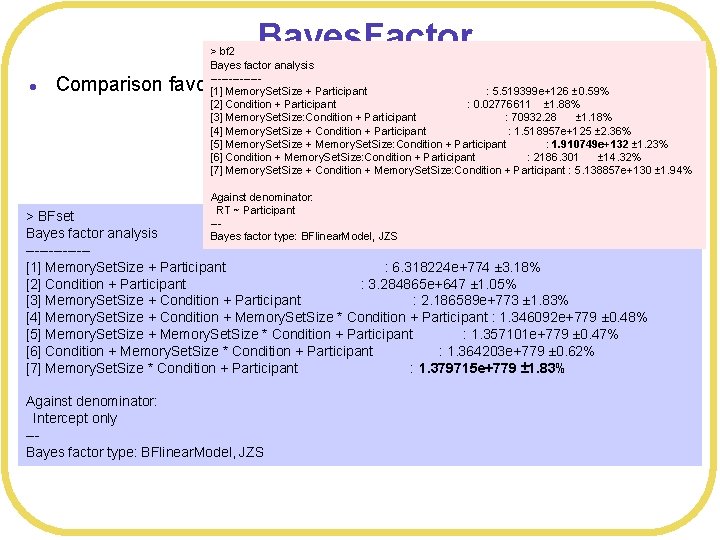 Bayes. Factor l > bf 2 Bayes factor analysis -------[1] Memory. Set. Size +