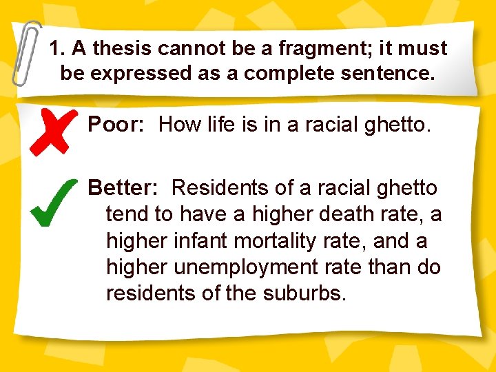 1. A thesis cannot be a fragment; it must be expressed as a complete