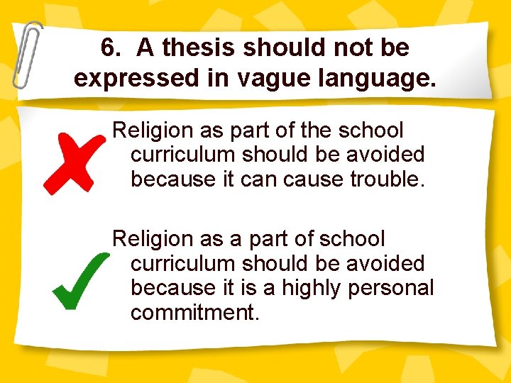 6. A thesis should not be expressed in vague language. Religion as part of