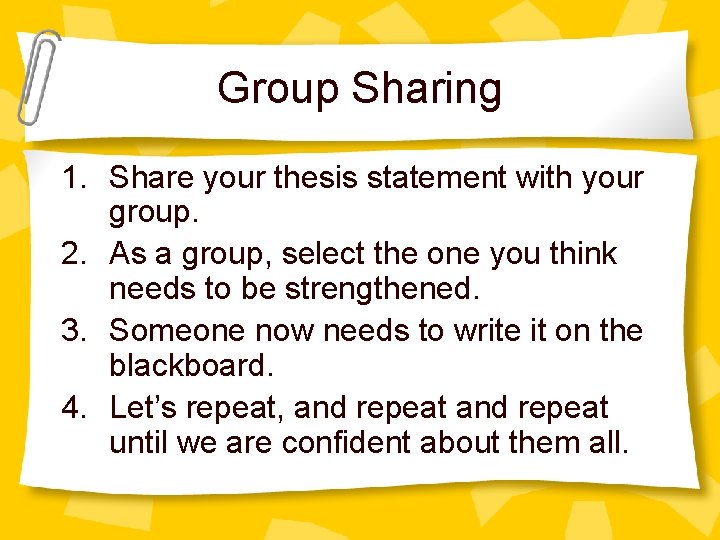 Group Sharing 1. Share your thesis statement with your group. 2. As a group,