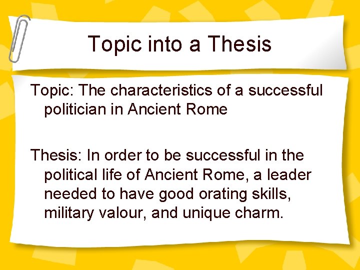 Topic into a Thesis Topic: The characteristics of a successful politician in Ancient Rome