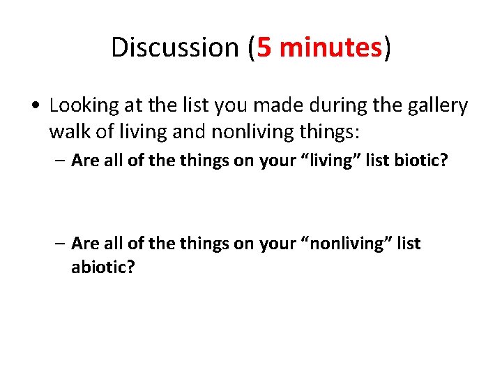 Discussion (5 minutes) • Looking at the list you made during the gallery walk