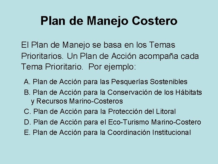 Plan de Manejo Costero El Plan de Manejo se basa en los Temas Prioritarios.