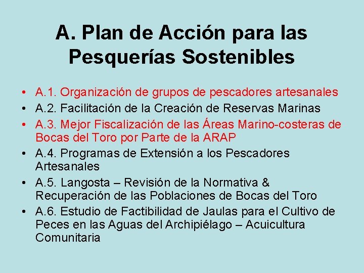 A. Plan de Acción para las Pesquerías Sostenibles • A. 1. Organización de grupos