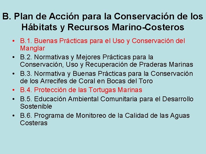 B. Plan de Acción para la Conservación de los Hábitats y Recursos Marino-Costeros •