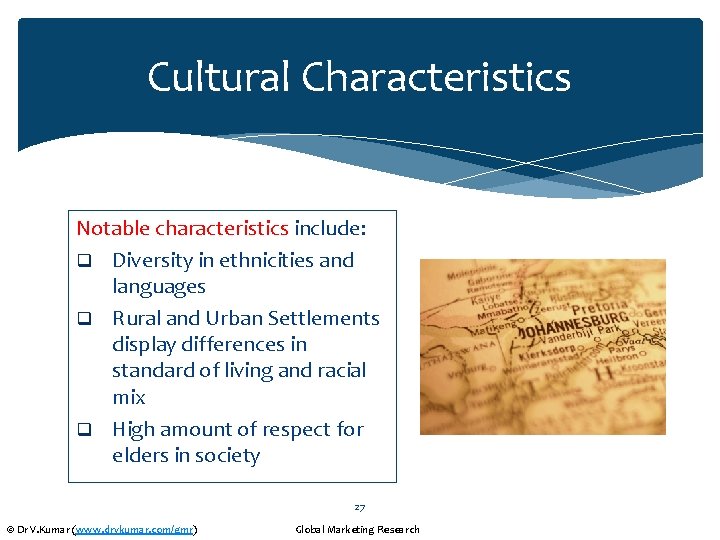 Cultural Characteristics Notable characteristics include: q Diversity in ethnicities and languages q Rural and