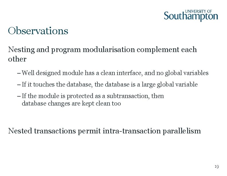 Observations Nesting and program modularisation complement each other – Well designed module has a
