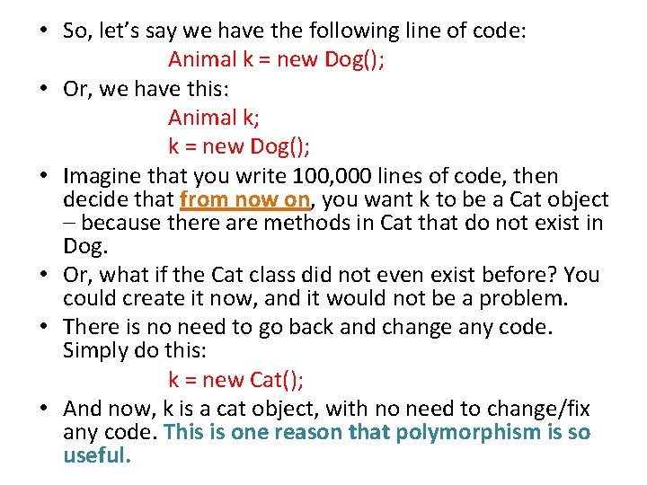 • So, let’s say we have the following line of code: Animal k