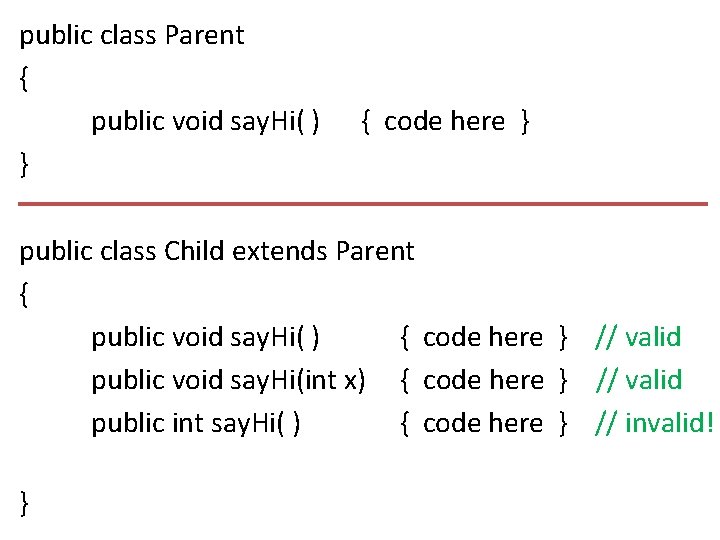 public class Parent { public void say. Hi( ) } { code here }