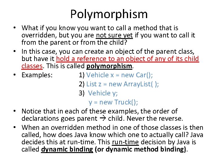 Polymorphism • What if you know you want to call a method that is