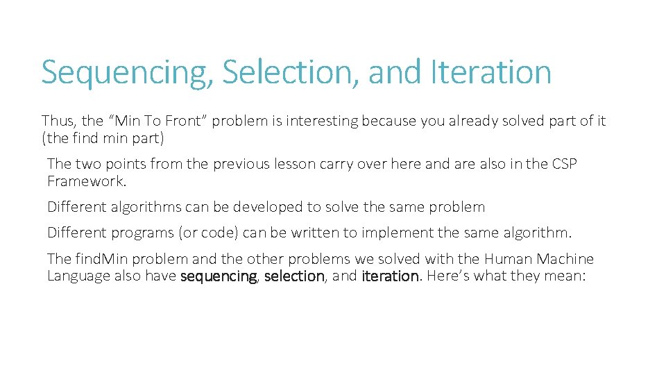 Sequencing, Selection, and Iteration Thus, the “Min To Front” problem is interesting because you Sequencing, Selection, and Iteration Thus, the “Min To Front” problem is interesting because you