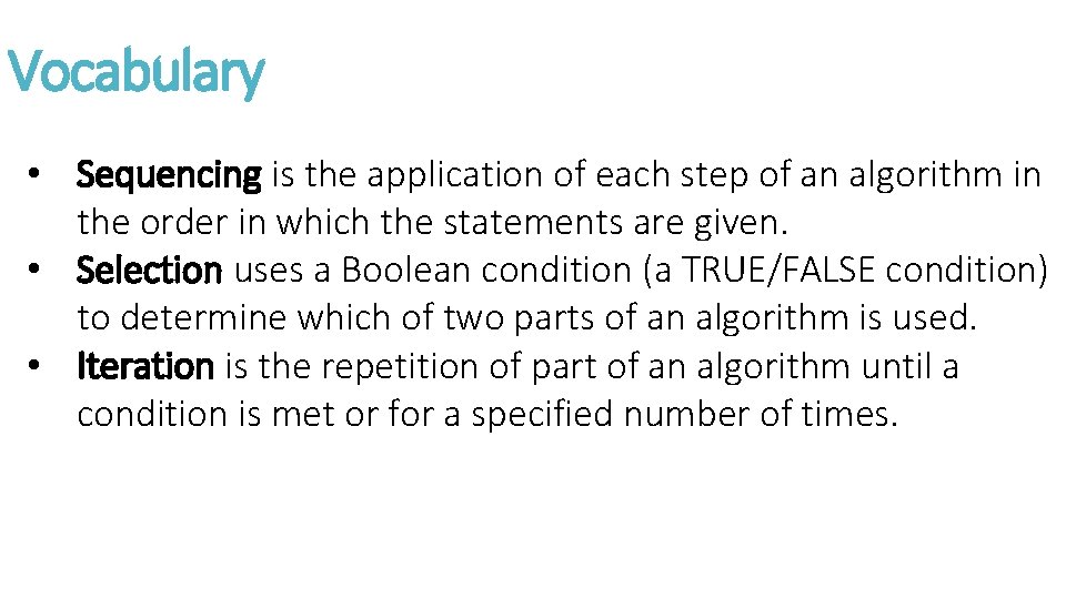 Vocabulary • Sequencing is the application of each step of an algorithm in the Vocabulary • Sequencing is the application of each step of an algorithm in the