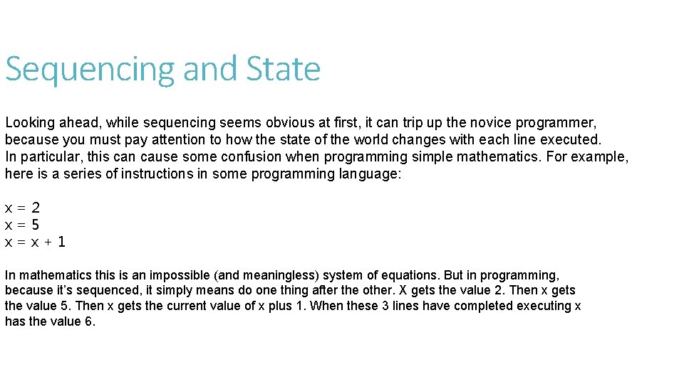 Sequencing and State Looking ahead, while sequencing seems obvious at first, it can trip Sequencing and State Looking ahead, while sequencing seems obvious at first, it can trip