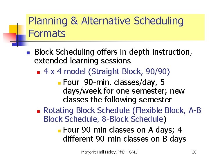 Planning & Alternative Scheduling Formats n Block Scheduling offers in-depth instruction, extended learning sessions