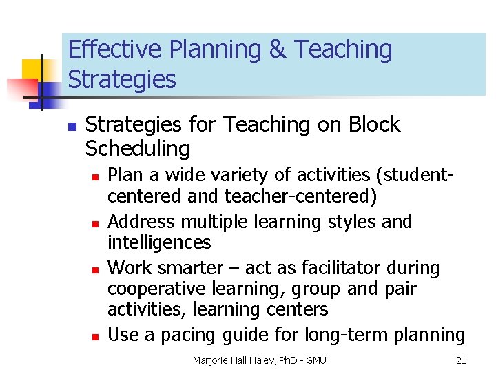 Effective Planning & Teaching Strategies n Strategies for Teaching on Block Scheduling n n