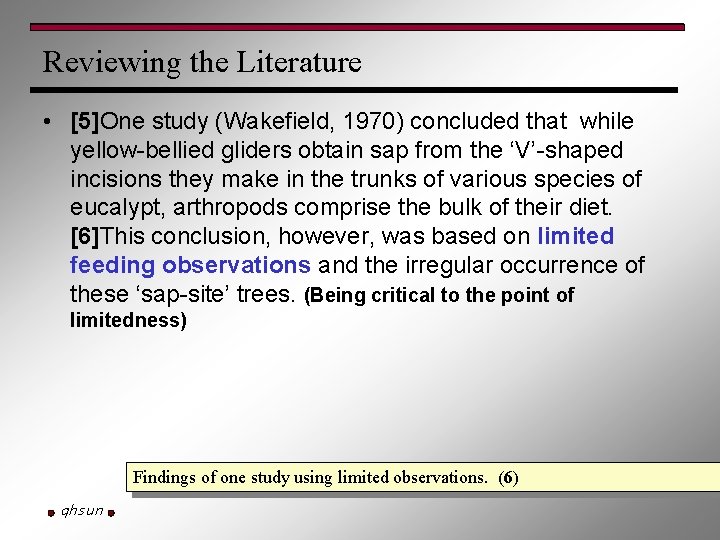 Reviewing the Literature • [5]One study (Wakefield, 1970) concluded that while yellow-bellied gliders obtain