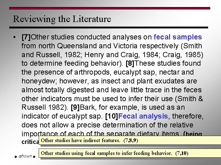 Reviewing the Literature • [7]Other studies conducted analyses on fecal samples from north Queensland