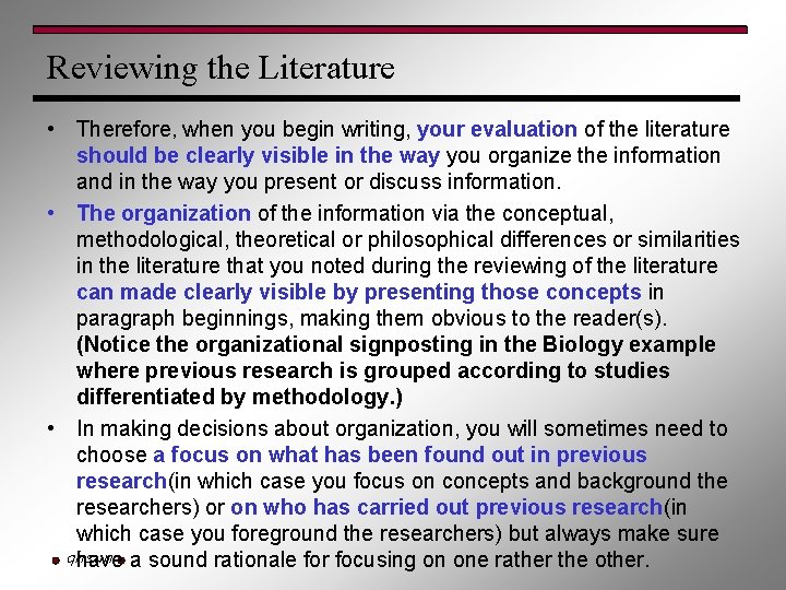 Reviewing the Literature • Therefore, when you begin writing, your evaluation of the literature