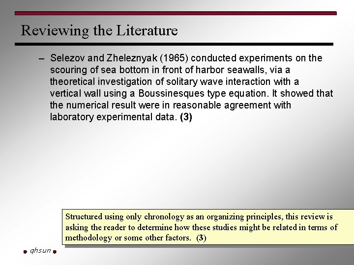 Reviewing the Literature – Selezov and Zheleznyak (1965) conducted experiments on the scouring of