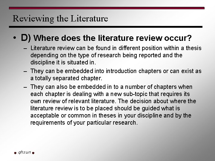 Reviewing the Literature • D) Where does the literature review occur? – Literature review