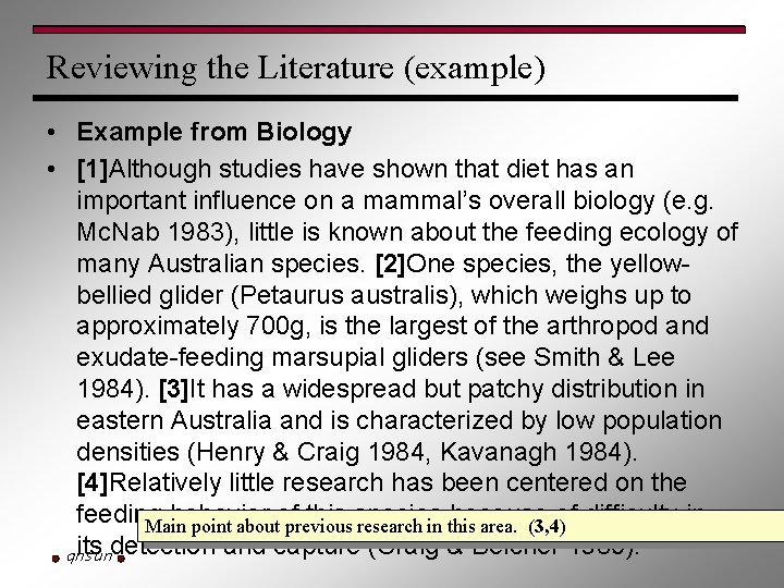 Reviewing the Literature (example) • Example from Biology • [1]Although studies have shown that