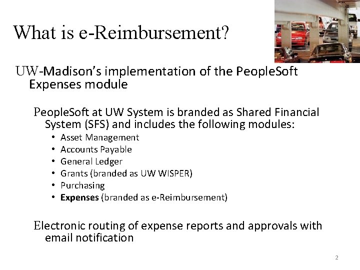 What is e-Reimbursement? UW-Madison’s implementation of the People. Soft Expenses module People. Soft at