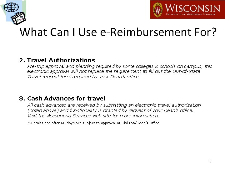 What Can I Use e-Reimbursement For? 2. Travel Authorizations Pre-trip approval and planning required