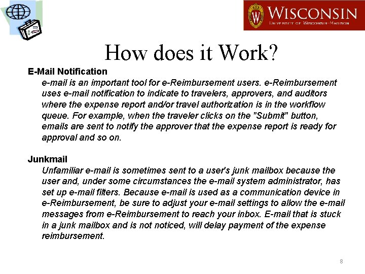 How does it Work? E-Mail Notification e-mail is an important tool for e-Reimbursement users.
