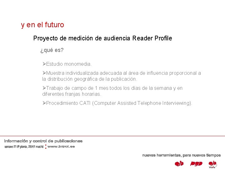 y en el futuro Proyecto de medición de audiencia Reader Profile ¿qué es? ØEstudio