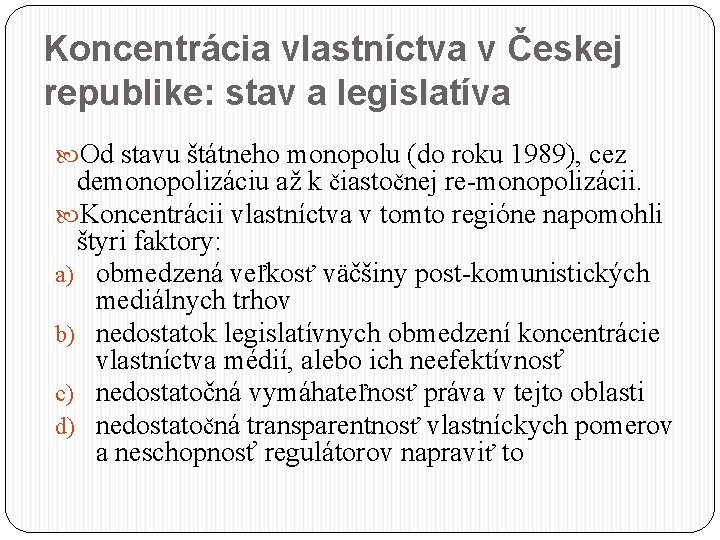 Koncentrácia vlastníctva v Českej republike: stav a legislatíva Od stavu štátneho monopolu (do roku