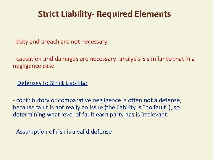 Strict Liability- Required Elements - duty and breach are not necessary - causation and