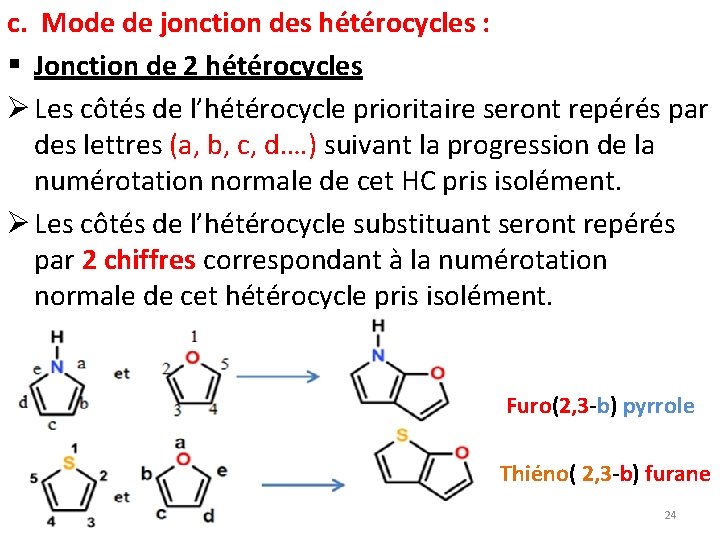 c. Mode de jonction des hétérocycles : § Jonction de 2 hétérocycles Ø Les